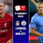 Prediksi Liverpool vs Manchester City 23h00 pada 30/07 – Taruhan Community Shield