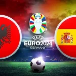 Prediksi Albania vs Spain 02:00 25 Juni Euro 2024