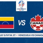 Prediksi Venezuela vs Canada 08:00 6 Juli Copa America 2024 - Perempat Final