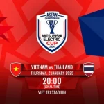 Prediksi Vietnam vs Thailand 20h00 02/01 Final 1 - AFF Cup 2024