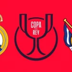 Prediksi Real Madrid vs Real Sociedad 02h30 02/04 Copa del Rey Semi-Final
