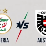 Prediksi Piala Dunia 2026 Austria vs Algeria 28 Juni Pukul 09.00 WIB