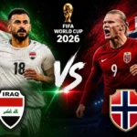 Prediksi Piala Dunia 2026 Irak vs Norwegia, pukul 0500 pada 17 Juni