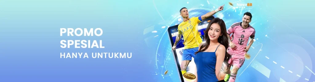 Mengapa Promo Spesial Hanya Untukmu Nova88 Wajib Dicoba