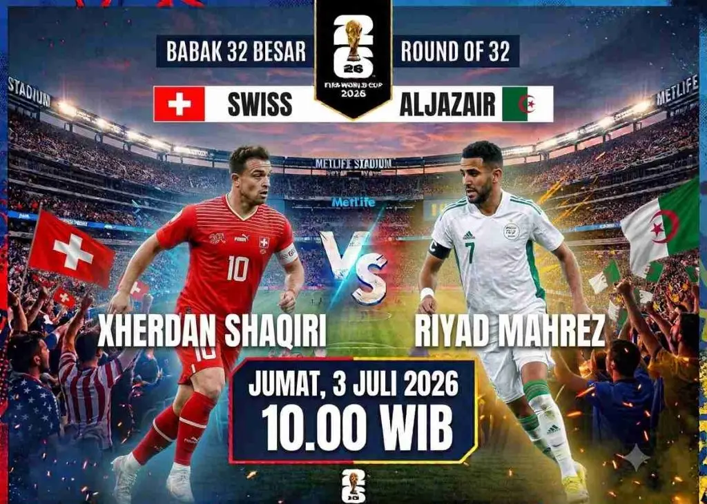 Prediksi World Cup 2026 Swiss vs Aljazair Pukul 10.00, 3 Juli